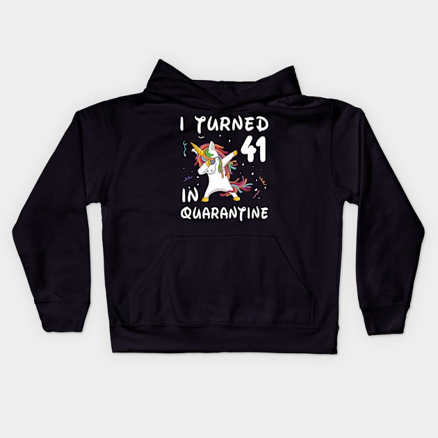 I Turned 41 In Quarantine Kids Hoodie by Sincu